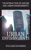 The Interaction of Nature and Urban Environment. Urban Environments