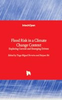 Flood Risk in a Climate Change Context - Exploring Current and Emerging Drivers