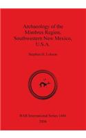 Archaeology of the Mimbres Region Southwestern New Mexico U.S.A.