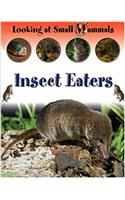 LOOKING AT SMALL MAMMALS INSECT EAT