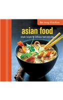 The Easy Kitchen: Asian Food: Simple Recipes for Delicious Food Every Day