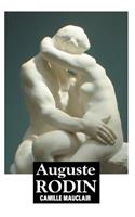 Auguste Rodin: The Man, His Ideas, His Works(Sculptors)