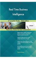 Real Time Business Intelligence A Complete Guide - 2020 Edition