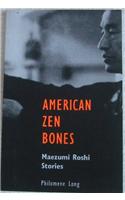 American Zen Bones: Maezumi Roshi Storie
