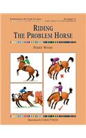 Riding the Problem Horse
