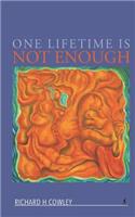 'one Lifetime Is Not Enough'