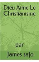 Dieu Aime Le Christianisme
