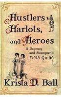Hustlers, Harlots, and Heroes