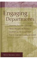 Engaging Departments: Moving Faculty Culture from Private to Public, Individual to Collective Focus for the Common Good