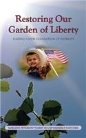 Restoring Our Garden of Liberty