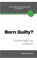 Born Guilty? a Southern Baptist View of Original Sin