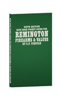 Sixth Edition Blue Book Pocket Guide for Remington Firearms & Values