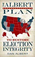Albert Plan to Restore Election Integrity