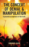 Concert of Denial & Manipulation