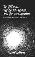 Fat Man, The Sword-Bearer, and The Well-Woman