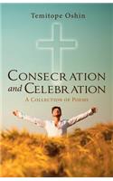 Consecration and Celebration: A Collection of Poems