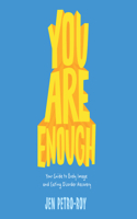 You Are Enough