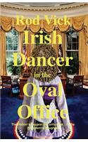 Irish Dancer in the Oval Office