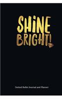 Dotted Bullet Journal: Shine Bright: 300 Page Dotted Bullet Journal