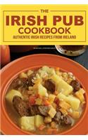 The Irish Pub Cookbook: Authentic Irish Recipes from Ireland
