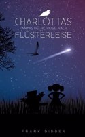 Charlottas fantastische Reise nach Flüsterleise