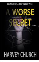 A Worse Secret