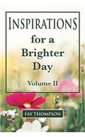 Inspirations for a Brighter Day Volume II