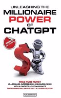 Unleashing the Millionaire Power of ChatGPT