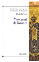 Vie Et Mort de Byzance