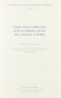 L'Influence Grecque Sur La Poesie Latine de Catulle a Ovide