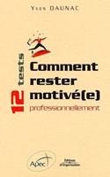 Comment rester motivé(e) professionnellement: 12 tests
