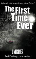 First Time Ever: original, character-driven crime fiction