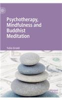 Psychotherapy, Mindfulness and Buddhist Meditation