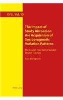 Impact of Study Abroad on the Acquisition of Sociopragmatic Variation Patterns
