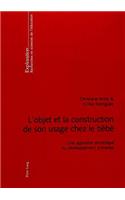 L'Objet Et La Construction de Son Usage Chez Le Bébé