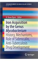 Iron Acquisition by the Genus Mycobacterium