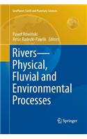 Rivers - Physical, Fluvial and Environmental Processes