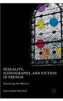 Sexuality, Iconography, and Fiction in French