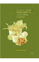 Making Slow Food Fast in California Cuisine