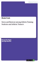 Stress and Burnout among Athletic Training Students and Athletic Trainers
