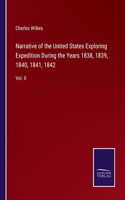 Narrative of the United States Exploring Expedition During the Years 1838, 1839, 1840, 1841, 1842