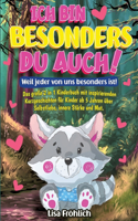 Ich bin besonders, du auch! Weil jeder von uns besonders ist!