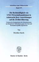 Die Rechtmassigkeit Von Uno-Wirtschaftssanktionen in Anbetracht Ihrer Auswirkungen Auf Die Zivilbevolkerung