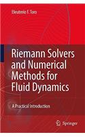 Riemann Solvers and Numerical Methods for Fluid Dynamics: A Practical Introduction