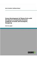 Future Development of Theme Parks with the Help of a Comparison between SeaWorld, Orlando and Oceanpark, Hongkong