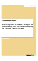Gestaltung eines Promotion-Konzeptes zur Unterstützung einer Produktneueinführung im Kleb-und Dichtstoffbereich
