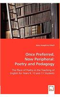 Once Preferred, Now Peripheral: Poetry and Pedagogy