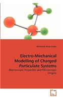 Electro-Mechanical Modelling of Charged Particulate Systems