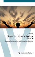 Körper im elektronischen Raum