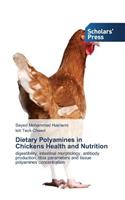 Dietary Polyamines in Chickens Health and Nutrition